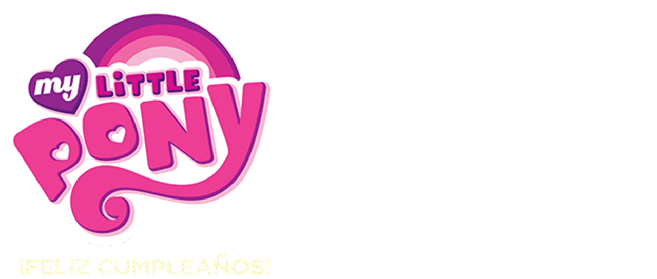 My Little Pony Joyeux Anniversaire Netflix